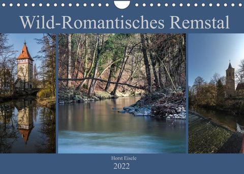 Wild-Romantisches Remstal (Wandkalender 2022 DIN A4 quer)