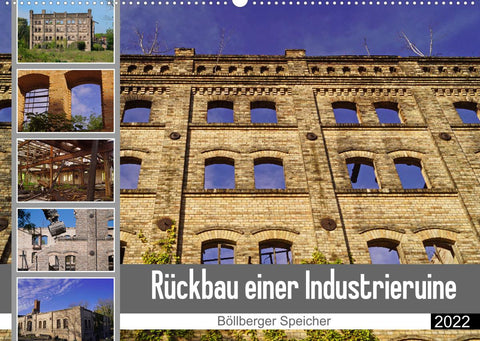 Rückbau einer Industrieruine - Böllberger Speicher (Wandkalender 2022 DIN A2 quer)