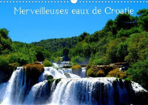 Merveilleuses eaux de Croatie (Calendrier mural 2022 DIN A3 horizontal)