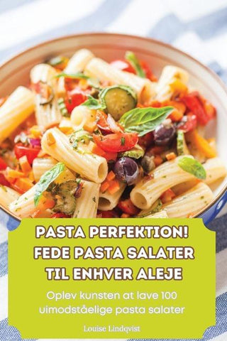 PASTA PERFEKTION! FEDE PASTA SALATER TIL ENHVER ALEJE