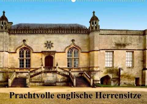 Prachtvolle englische Herrensitze (Wandkalender 2022 DIN A2 quer)