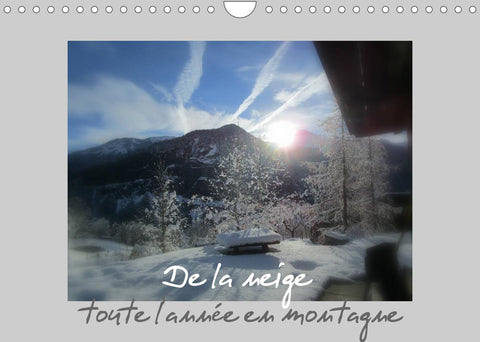 De la neige, toute l'année en montagne (Calendrier mural 2022 DIN A4 horizontal)