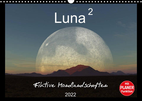 Luna 2 - Fiktive Mondlandschaften (Wandkalender 2022 DIN A3 quer)