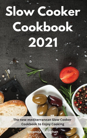 Slow Cooker Cookbook 2021
