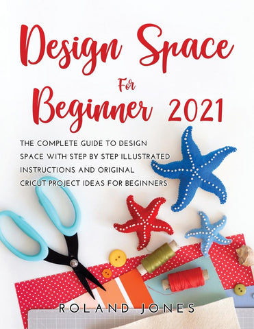 DESIGN SPACE FOR BEGINNERS 2021