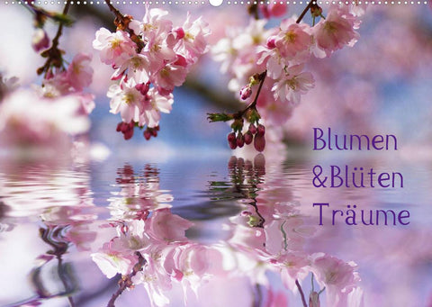 Blumen & Blüten Träume (Wandkalender 2022 DIN A2 quer)