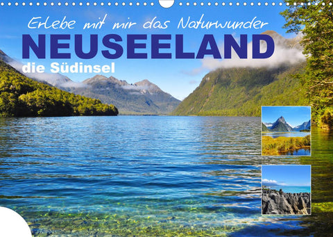 Erlebe mit mir das Naturwunder Neuseeland die Südinsel (Wandkalender 2022 DIN A3 quer)