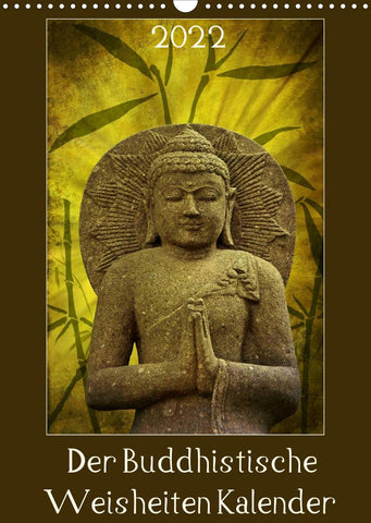 Der Buddhistische Weisheiten Kalender (Wandkalender 2022 DIN A3 hoch)