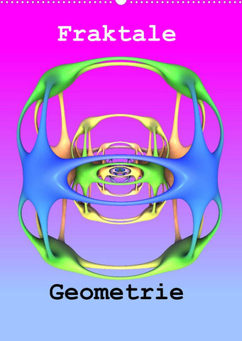 Fraktale Geometrie (Wandkalender 2022 DIN A2 hoch)