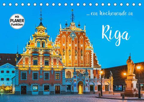 Ein Wochenende in Riga (Tischkalender 2022 DIN A5 quer)