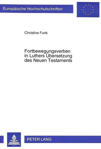 Fortbewegungsverben in Luthers Übersetzung des Neuen Testaments