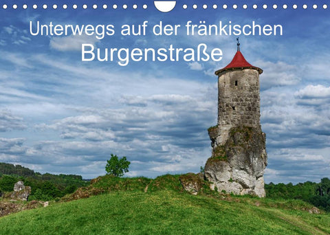 Unterwegs auf der fränkischen Burgenstraße (Wandkalender 2022 DIN A4 quer)