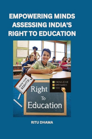EMPOWERING MINDS ASSESSING INDIA'S RIGHT TO EDUCATION