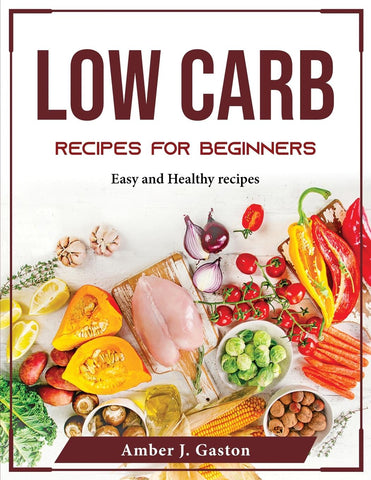 Low Carb Recipes for Beginners