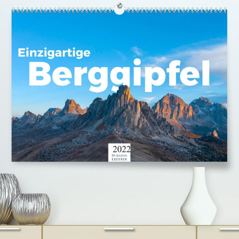 Einzigartige Berggipfel (Premium, hochwertiger DIN A2 Wandkalender 2022, Kunstdruck in Hochglanz)