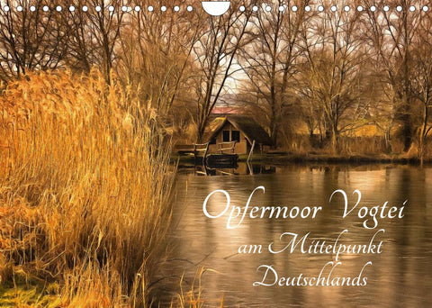 Opfermoor Vogtei am Mittelpunkt Deutschlands (Wandkalender 2022 DIN A4 quer)