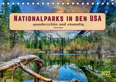 Nationalparks in den USA - wunderschön und einmalig (Tischkalender 2022 DIN A5 quer)
