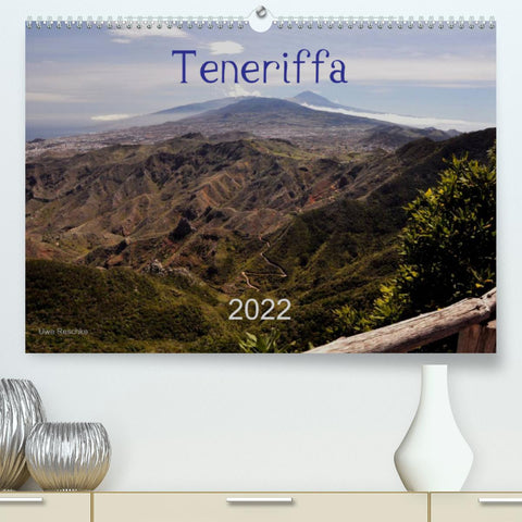 Teneriffa 2022 (Premium, hochwertiger DIN A2 Wandkalender 2022, Kunstdruck in Hochglanz)