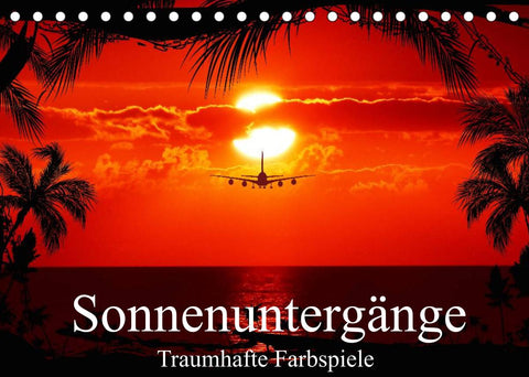 Sonnenuntergänge • Traumhafte Farbspiele (Tischkalender 2022 DIN A5 quer)