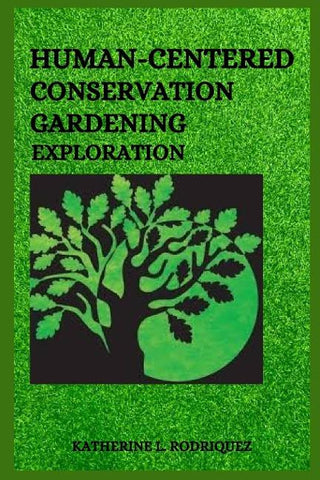 Human-centered conservation gardening exploration