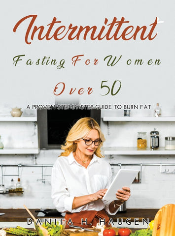 INTERMITTENT FASTING FOR WOMEN OVER 50