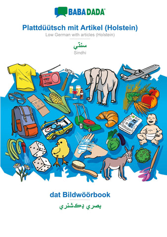 BABADADA, Plattdüütsch mit Artikel (Holstein) - Sindhi (in perso-arabic script), dat Bildwöörbook - visual dictionary (in perso-arabic script)