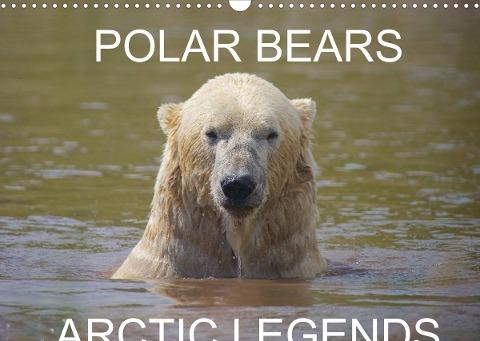 POLAR BEARS - ARCTIC LEGENDS (Wall Calendar 2022 DIN A3 Landscape)