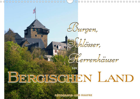 Burgen, Schlösser, Herrenhäuser im Bergischen Land (Wandkalender 2022 DIN A3 quer)