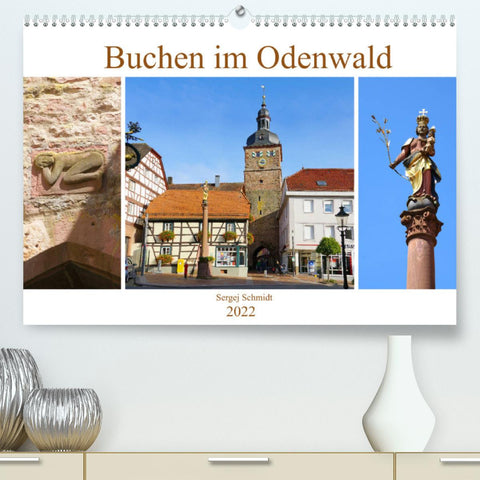 Buchen im Odenwald (Premium, hochwertiger DIN A2 Wandkalender 2022, Kunstdruck in Hochglanz)