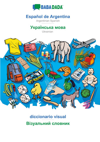 BABADADA, Español de Argentina - Ukrainian  (in cyrillic script), diccionario visual - visual dictionary (in cyrillic script)