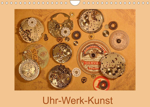Uhr-Werk-Kunst (Wandkalender 2022 DIN A4 quer)