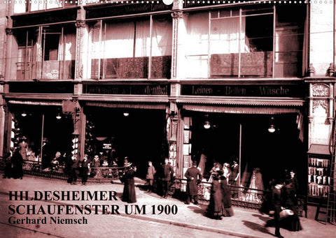 Hildesheimer Schaufenster um 1900 (Wandkalender 2022 DIN A2 quer)