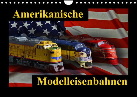 Amerikanische Modelleisenbahnen (Wandkalender 2022 DIN A4 quer)