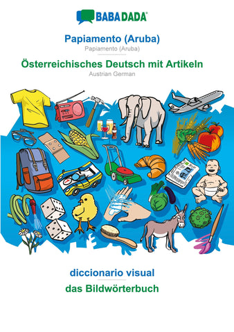BABADADA, Papiamento (Aruba) - Österreichisches Deutsch mit Artikeln, diccionario visual - das Bildwörterbuch