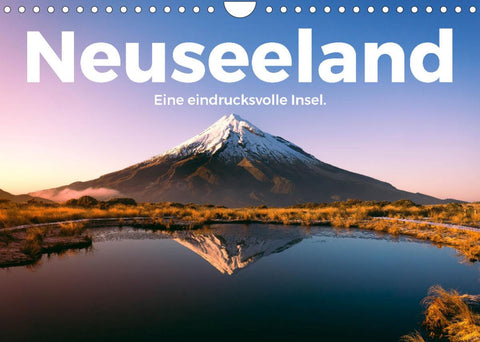 Neuseeland - Eine eindrucksvolle Insel. (Wandkalender 2022 DIN A4 quer)