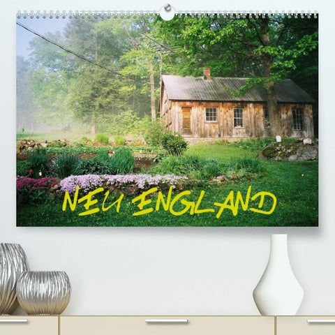 Neu England (Premium, hochwertiger DIN A2 Wandkalender 2022, Kunstdruck in Hochglanz)