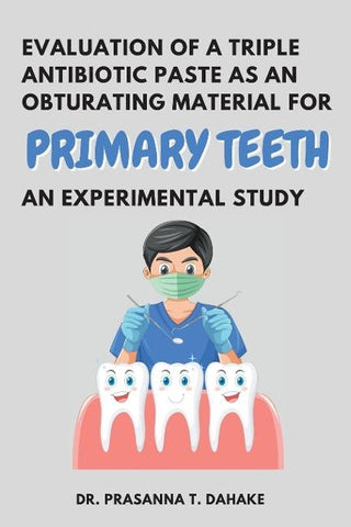 Evaluation of a Triple Antibiotic Paste as an Obturating Material for Primary Teeth - an Experimental Study