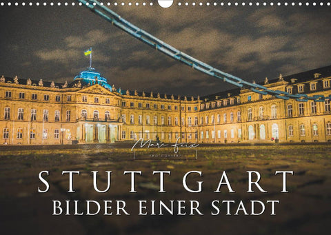 Stuttgart - Bilder einer Stadt 2022 (Wandkalender 2022 DIN A3 quer)