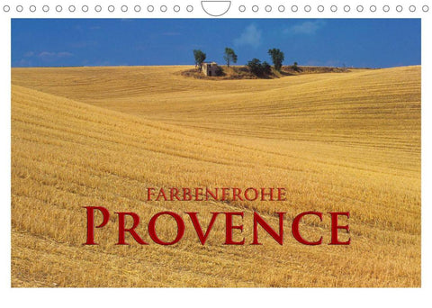 Farbenfrohe Provence (Wandkalender 2022 DIN A4 quer)
