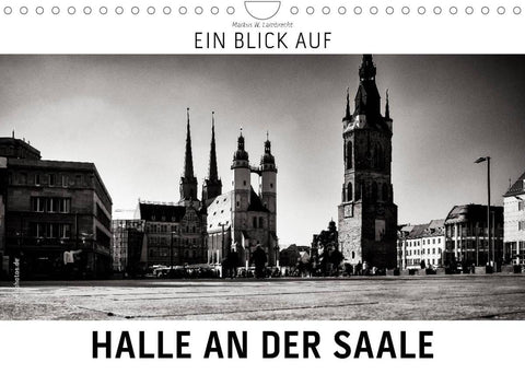 Ein Blick auf Halle an der Saale (Wandkalender 2022 DIN A4 quer)