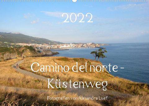 Camino del norte - Küstenweg (Wandkalender 2022 DIN A2 quer)