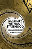Stability without Statehood: Lessons from Europe's History before the Sovereign State