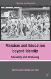 Marxism and Education beyond Identity: Sexuality and Schooling