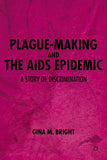 Plague-Making and the AIDS Epidemic: A Story of Discrimination