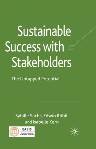 Sustainable Success with Stakeholders: The Untapped Potential