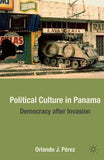 Political Culture in Panama: Democracy after Invasion