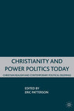 Christianity and Power Politics Today: Christian Realism and Contemporary Political Dilemmas