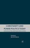 Christianity and Power Politics Today: Christian Realism and Contemporary Political Dilemmas