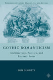 Gothic Romanticism: Architecture, Politics, and Literary Form